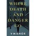 Where Death and Danger Go
