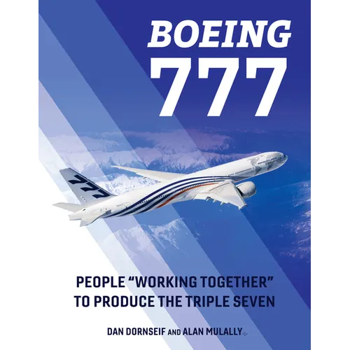 Boeing 777: People Working Together to Produce the Triple Seven