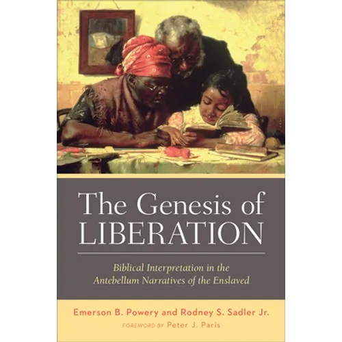 The Genesis of Liberation: Biblical Interpretation in the Antebellum Narratives of the Enslaved