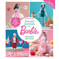 Sewing Clothes for Barbie: 50 Modern Designs for Fashion Dolls