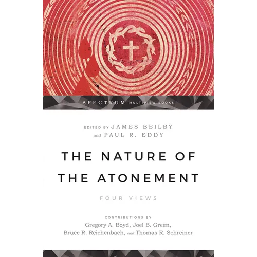 The Nature of the Atonement: Four Views