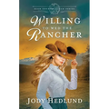 Willing to Wed the Rancher: A Sweet Historical Romance