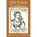 Old Polish Traditions in the Kitchen and at the Table