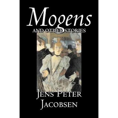 Mogens and Other Stories by Jens Peter Jacobsen, Fiction, Short Stories, Classics, Literary