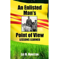 An Enlisted Man's Point of View: Lessons Learned in the 199th 1966-1967