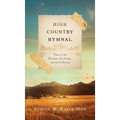 High Country Hymnal: Poems for the Mountains, the Valleys, and the In-Between