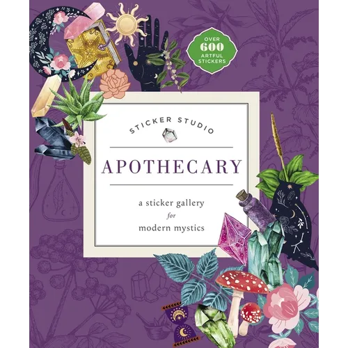 Sticker Studio: Apothecary: A Sticker Gallery for Modern Mystics