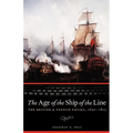 The Age of the Ship of the Line: The British and French Navies, 1650-1815