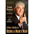A Guy's Guide to Being a Man's Man