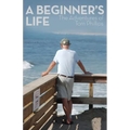 A Beginner's Life: The Adventures of Tom Phillips