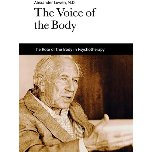 The Voice of the Body: The Role of the Body in Psychotherapy