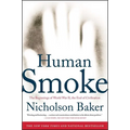 Human Smoke: The Beginnings of World War II, the End of Civilization
