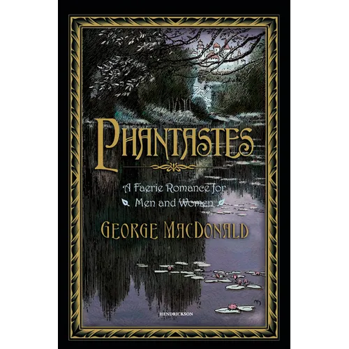 Phantastes: A Faerie Romance for Men and Women