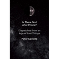 Is There God after Prince?: Dispatches from an Age of Last Things