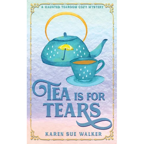 Tea is for Tears
