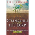 Strengthen Yourself in the Lord: How to Release the Hidden Power of God in Your Life