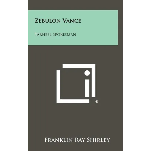Zebulon Vance: Tarheel Spokesman