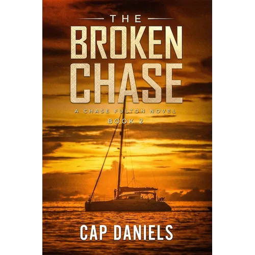 The Broken Chase: A Chase Fulton Novel