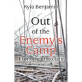 Out of the Enemy's Camp: From Death to Life