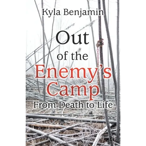 Out of the Enemy's Camp: From Death to Life