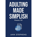 Adulting Made Simplish: Finance 101