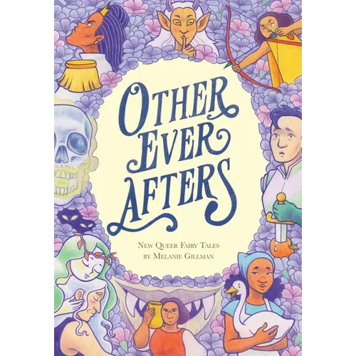 Other Ever Afters: New Queer Fairy Tales (a Graphic Novel)