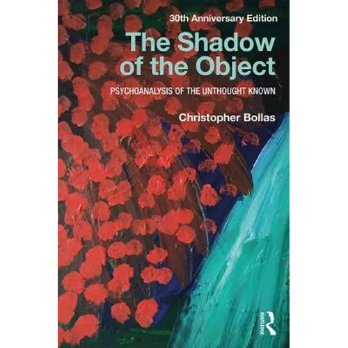 The Shadow of the Object: Psychoanalysis of the Unthought Known