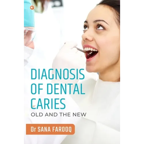 Diagnosis of Dental Caries-Old and the New
