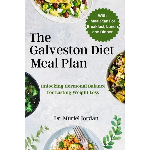 The Galveston Diet Meal Plan: Unlocking Hormonal Balance for Lasting Weight Loss
