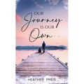 Our Journey Is Our Own