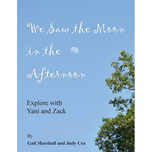 We Saw the Moon in the Afternoon: Explore with Yani and Zack