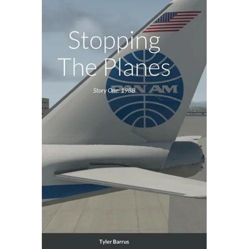 Stopping The Planes: Story One: 1988