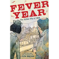 Fever Year: The Killer Flu of 1918: A Graphic Novel
