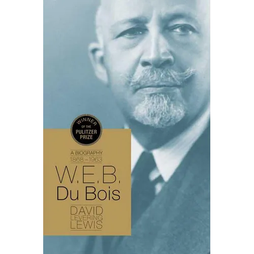 W.E.B. Du Bois: A Biography 1868-1963