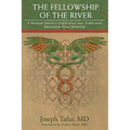 The Fellowship of the River: A Medical Doctor's Exploration into Traditional Amazonian Plant Medicine