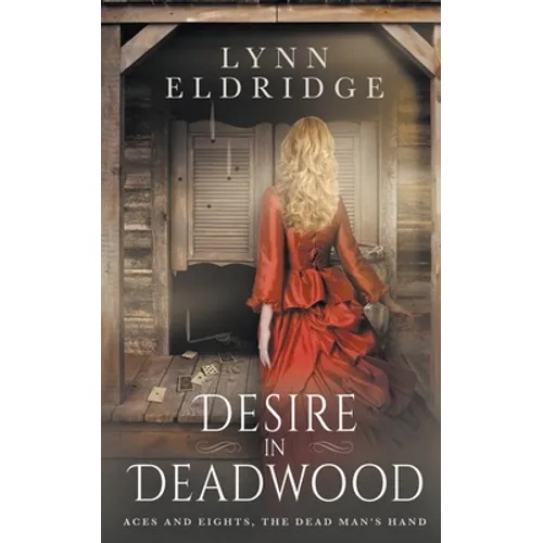Desire In Deadwood: a Western Romance Novel