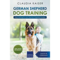 German Shepherd Dog Training: Dog Training for Your German Shepherd Puppy