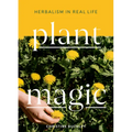 Plant Magic: Herbalism in Real Life