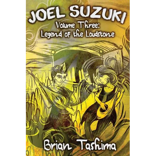 Joel Suzuki, Volume Three: Legend of the Loudstone