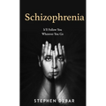 Schizophrenia: It'll Follow You Wherever You Go.