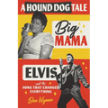 A Hound Dog Tale: Big Mama, Elvis, and the Song That Changed Everything