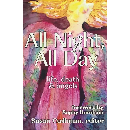 All Night, All Day: life, death & angels