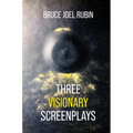 Three Visionary Screenplays