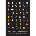 The Ghost Variations: One Hundred Stories