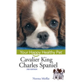 Cavalier King Charles Spaniel: Your Happy Healthy Pet