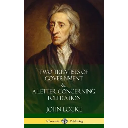 Two Treatises of Government and A Letter Concerning Toleration (Hardcover)
