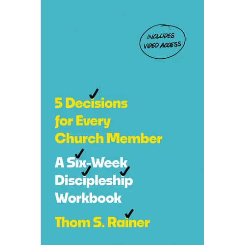 5 Decisions for Every Church Member: A Six-Week Discipleship Workbook with Streaming Video Access (Church Answers Resources)