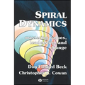 Spiral Dynamics: Mastering Values, Leadership and Change