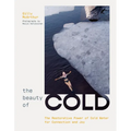 The Beauty of Cold: The Restorative Power of Cold Water for Connection and Joy