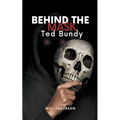 Behind the Mask: Ted Bundy